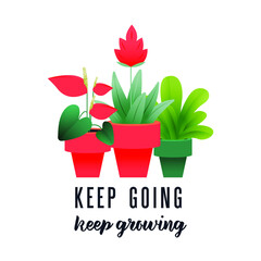 Keep Going Keep Growing. Modern Vector Illustration. Lettering Composition with Decorative Elements Growing Plants in Pots. Website Banner. Social Media Template.