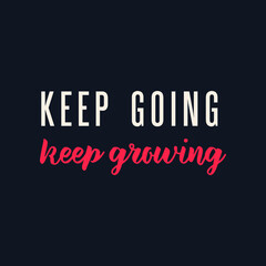 Keep Going Keep Growing. Modern Vector Illustration. Lettering Composition with Decorative Elements on Dark Background. Social Media Ads. 