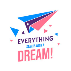 Vector Cool Illustration of Colorful Paper Air Plane on White Background with Word Everything Starts with a Dream