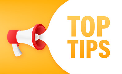 Megaphone banner with text Top tips. Vector illustration.