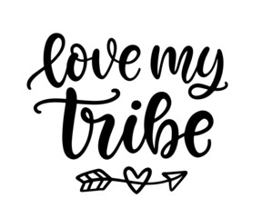 Love my tribe baby cute quote print, hand written modern calligraphy