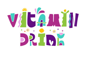 Vector illustration lettering vitamin drink on white background. Illustration is good for menu, sticker, poster, banner, printing on fabric, packaging, advertising. Unique handwritten lettering. 