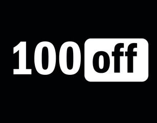 Tag 100 off black and white for big promotions and sales.