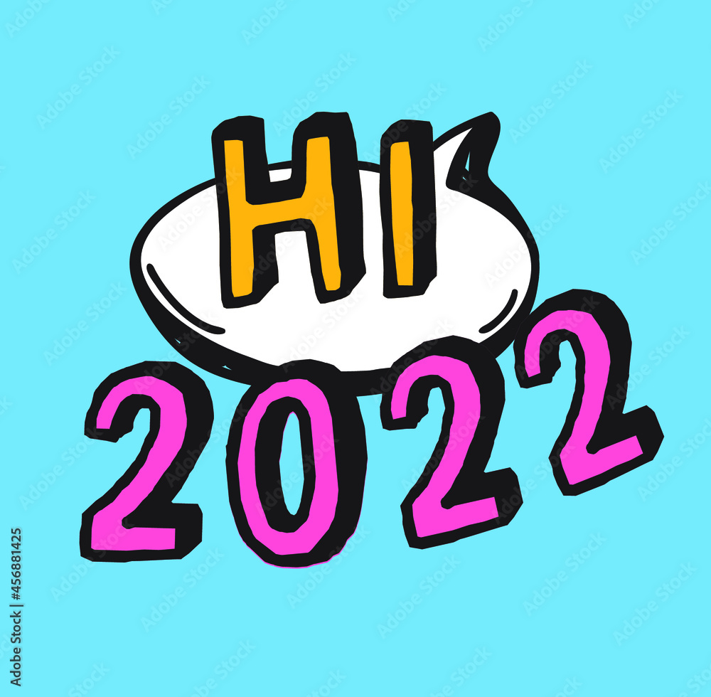 Poster hand drawn speech bubbles with text about new year 2022. vector pop art object. doodle elements for 