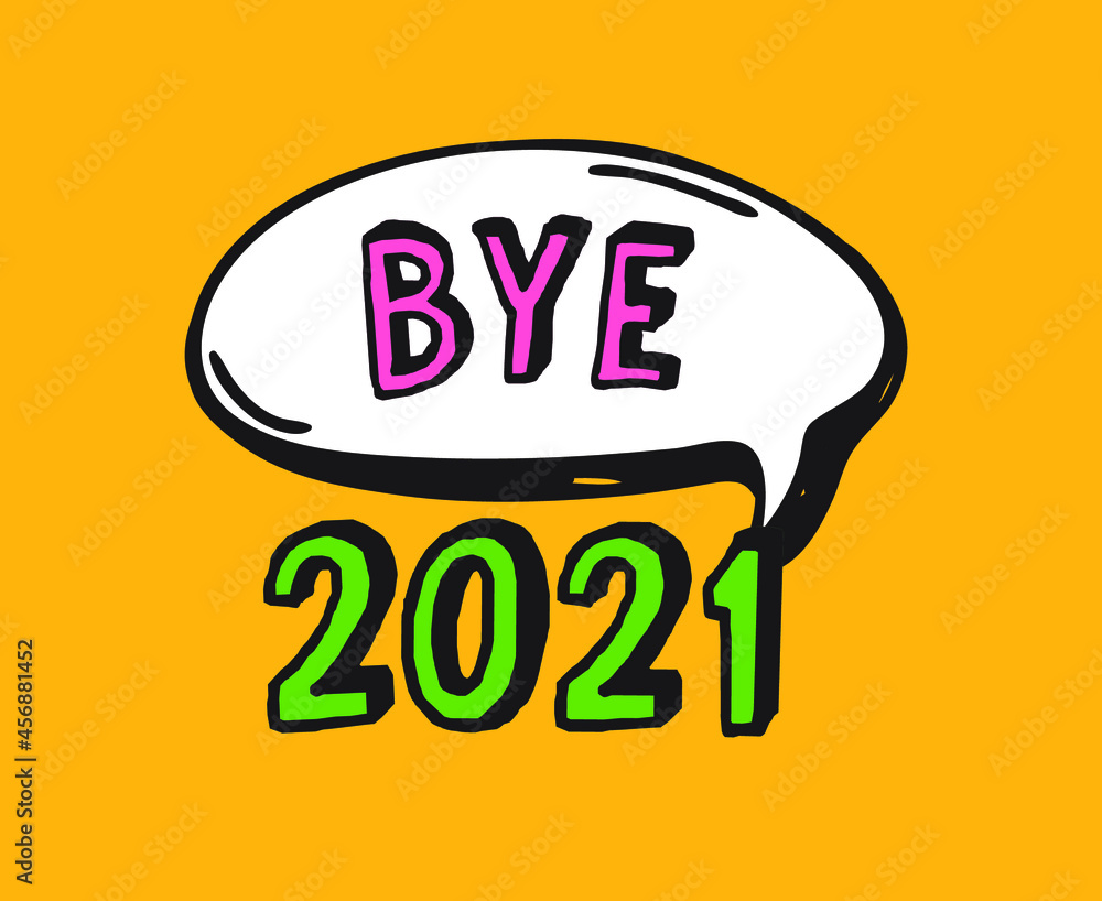 Poster hand drawn speech bubbles with text about new year 2021. vector pop art object. doodle elements for 