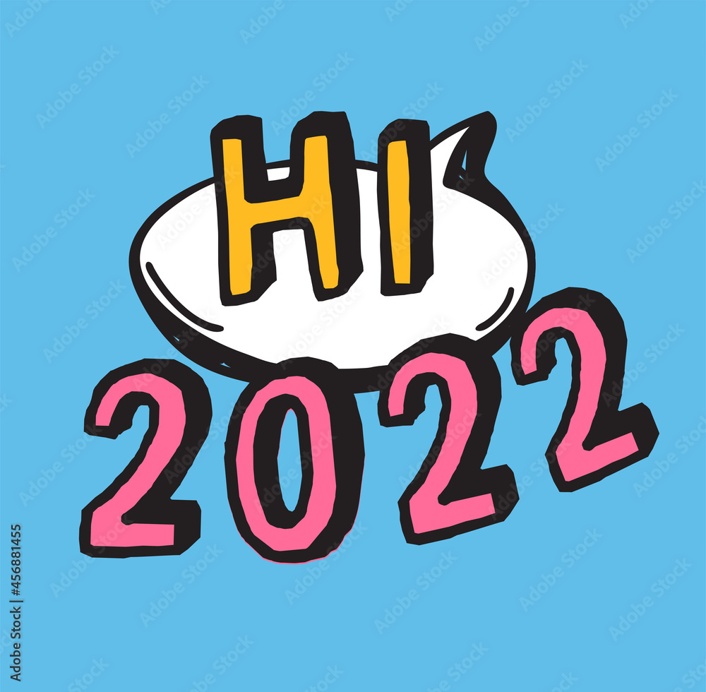 Poster hand drawn speech bubbles with text about new year 2022. vector pop art object. doodle elements dial