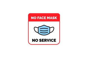 Face mask required warning prevention sign sticker. No face mask no service sign design