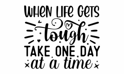 When life gets tough take one day at a time, custom lettering for posters, cards, Vector calligraphy on pink watercolor strokes background, Inspirational quote at turquoise watercolor strokes texture
