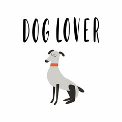 Dog and dog lover lettering. Cute vector illustration