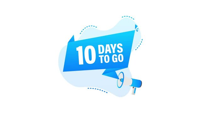 Male hand holding megaphone with 10 days to go speech bubble. Motion graphics.