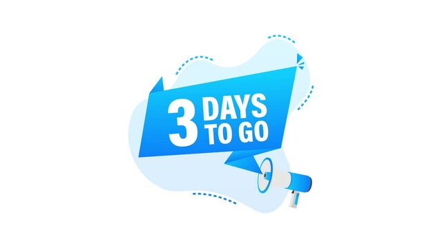 Male hand holding megaphone with 3 days to go speech bubble. Motion graphics