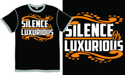 silence is luxurious, thinking quotes about life, luxurious things in life, positive lifestyle saying illustration clothing