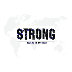 Strong - typography slogan for t-shirt design. T shirt print with grunge. Graphics for apparel. Vector illustration.
