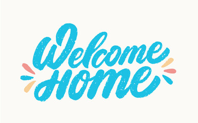 Welcome home. Vector handwritten sign.