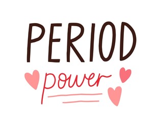 Menstrual period power, handwritten quote. Lettering composition about women menstruation. Hand written phrase about female cycle. Flat vector illustration isolated on white background