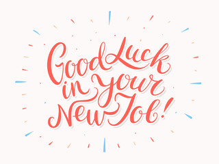 Good luck in your New Job. Vector handwritten lettering card.
