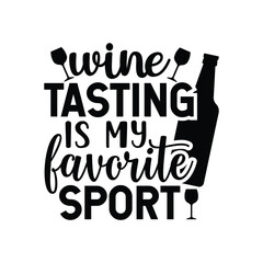 wine tasting is my favorite sport