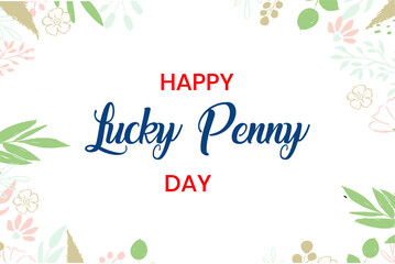 National Lucky Penny Day. Holiday concept. Template for background, banner, card, poster with text inscription. Vector EPS10 illustration