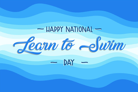 Happy National Learn to Swim Day. Holiday concept. Template for background, banner, card, poster with text inscription. Vector EPS10 illustration