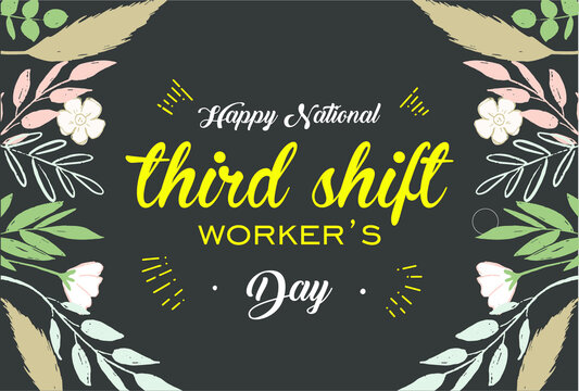 Happy National Third Shift Worker's Day. Holiday Concept. Template For Background, Banner, Card, Poster With Text Inscription. Vector EPS10 Illustration