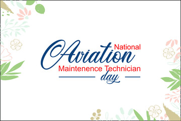 National Aviation Maintenence Technician Day. Holiday concept. Template for background, banner, card, poster with text inscription. Vector EPS10 illustration
