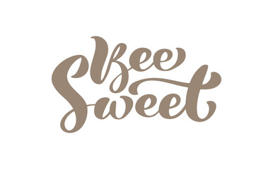 Bee sweet calligraphy lettering baby text. Vector hand lettering kids quote isolated on white background. Concept for logo honey, textile, typography poster, print