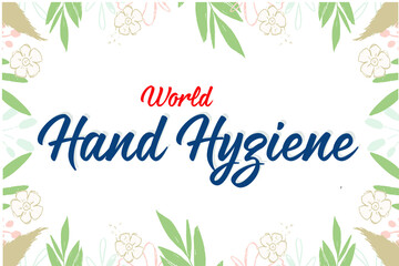 world hand hygiene. Holiday concept. Template for background, banner, card, poster with text inscription. Vector EPS10 illustration