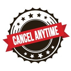 CANCEL ANYTIME text on red brown ribbon stamp.