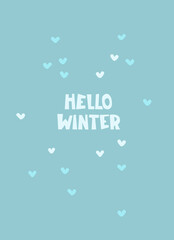 Inspirational winter seasonal vector illustration. Good mood card. Hello Winter hand lettering, heart-shaped snowflakes on blue background. Winter holidays, winter recreation concept