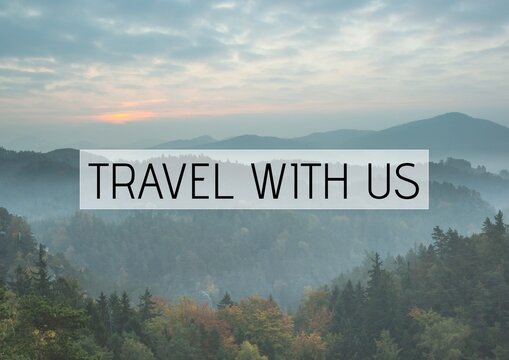 Travel with us text banner against beautiful landscape with trees, mountains and clouds in the sky