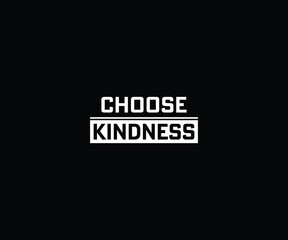 Fototapeta na wymiar Choose Kindness T-Shirt Design