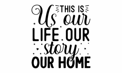 this is us our life our story our home, Wording design, lettering, Family birds silhouettes on branch and heart illustration,  Wall art, artwork design, Modern poster in frame