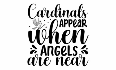 Cardinals appear when angels are near , Vintage hand lettering on blackboard background with chalk, Black typography for Christmas cards design, poster, print