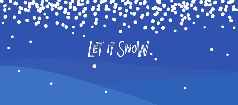 Let it Snow text on dark blue Abstract winter background with white snowflakes. Congratulatory New Year and Christmas card. Snowstorm in the night. Flat Vector illustration.