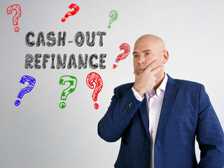 Financial concept about CASH-OUT REFINANCE question marks with sign on the gray wall