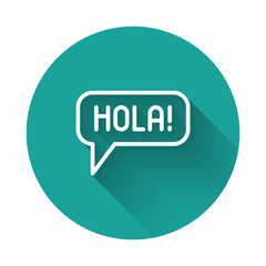 White line Hola in different languages icon isolated with long shadow background. Speech bubbles. Green circle button. Vector © vector_v