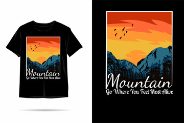 Mountain go where you feel most alive silhouette t shirt design - obrazy, fototapety, plakaty
