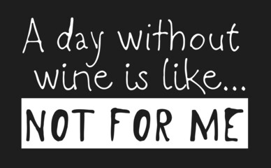 Obraz premium Hand drawn glass of wine and positive text isolated on white background. Vector lettering quote