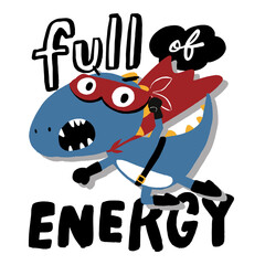 full of energy /Cute cool funny cartoon comic dino vector illustration / clothing printing kid t-shirt or outwear / card stationery