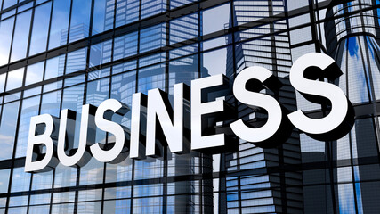 Business - typographical concept, sign on glass building - 3D illustration