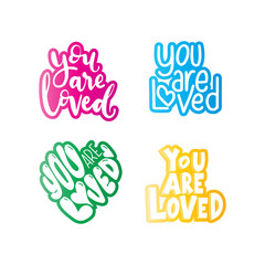 You Are Loved Hand Lettering Quote. Set Of Motivation Text. Modern calligraphy. Handwritten inspirational motivational quote. Lettering For Invitation, greeting Card, Prints and Posters.