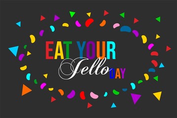 Eat Your Jello Day. Holiday concept. Template for background, banner, card, poster with text inscription. Vector EPS10 illustration