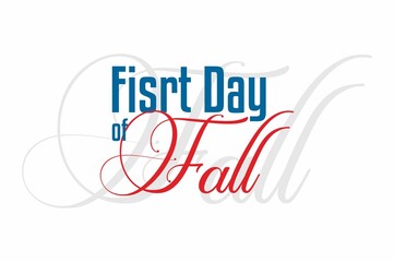 Fototapeta premium Fisrt day of Fall. Holiday concept. Template for background, banner, card, poster with text inscription. Vector EPS10 illustration