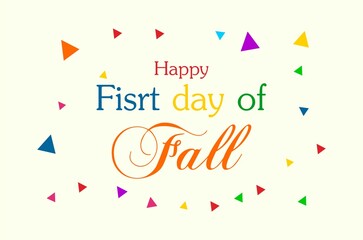 Fototapeta na wymiar Fisrt day of Fall. Holiday concept. Template for background, banner, card, poster with text inscription. Vector EPS10 illustration