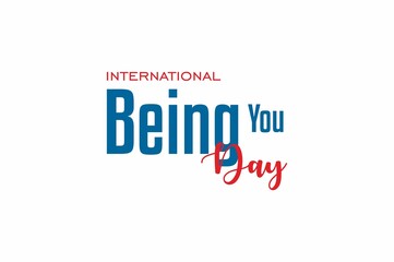 Being You Day. Holiday concept. Template for background, banner, card, poster with text inscription. Vector EPS10 illustration