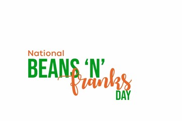 National Beans N Franks Day. Holiday concept. Template for background, banner, card, poster with text inscription. Vector EPS10 illustration