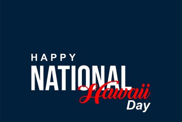 National Hawaii Day. Holiday concept. Template for background, banner, card, poster with text inscription. Vector EPS10 illustration