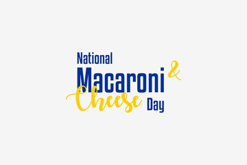 National Macaroni & Cheese Day. Holiday concept. Template for background, banner, card, poster with text inscription. Vector EPS10 illustration