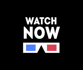 Vector web banner watch now. Flat minimalistic illustration or logo with old fashioned 3d glasses.