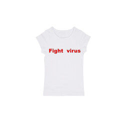 White t-shirt with screen print fight virus isolated on white background with clipping path